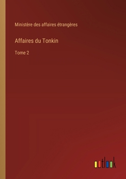 Paperback Affaires du Tonkin: Tome 2 [French] Book