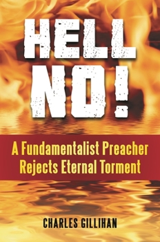 Hardcover Hell No! A Fundamentalist Preacher Rejects Eternal Torment Book