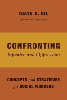 Confronting Injustice and Oppression - Book  of the Foundations of Social Work Knowledge Series