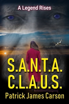 Paperback S.A.N.T.A. C.L.A.U.S.: A Legend Rises Book