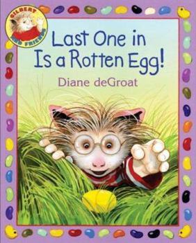 Hardcover Last One in Is a Rotten Egg! (Gilbert the Opossum) Book