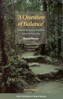 Hardcover A Question of Balance: Natural Resources Conflict Issues in Australia Book