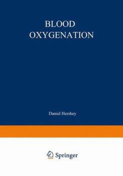 Hardcover Blood Oxygenation: Proceedings of the International Symposium on Blood Oxygenation, held at the University of Cincinnati, December 1–3, 1969 Book