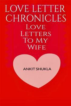 Paperback Love Letter Chronicles: Letters To My Wife Book