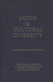 Hardcover Aging and Cultural Diversity: New Directions and Annotated Bibliography Book