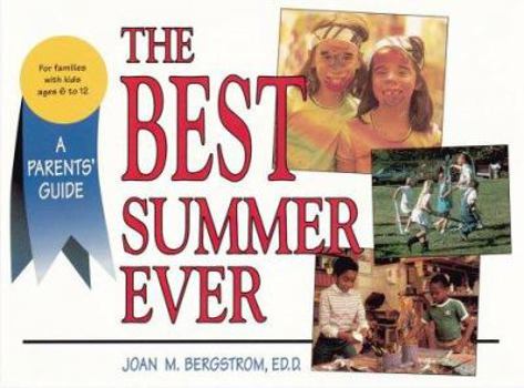 Paperback The Best Summer Ever: A Parents' Guide Book