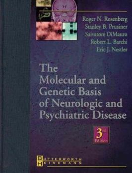 Hardcover The Molecular and Genetic Basis of Neurologic and Psychiatric Disease Book