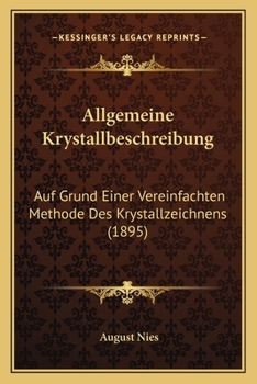 Paperback Allgemeine Krystallbeschreibung: Auf Grund Einer Vereinfachten Methode Des Krystallzeichnens (1895) [German] Book