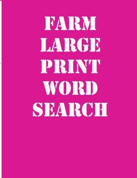 farm large print word search: large print puzzle book.8,5x11, matte cover,39 animals Activity Puzzle Book for kids ages 6-8 and Book for adults also, with solution