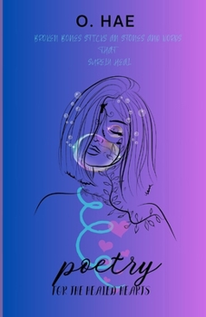 Paperback Broken Bones Sticks & Stones and Words That Surely Heal: Poetry for the Healing Hearts Book