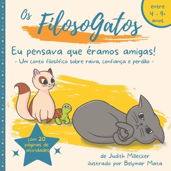 Paperback Eu pensava que éramos amigas!: - Um conto filosófico sobre raiva, confiança e perdão - [Portuguese] Book