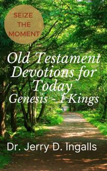 Paperback Seize the Moment II: Old Testament Devotions for Today (Genesis - 1 Kings) Book