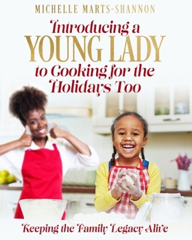 Paperback Introducing a Young Lady to Cooking for the Holidays Too: Keeping the Family Legacy Alive Book