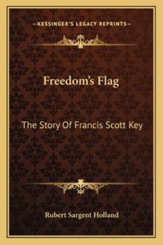 Freedom's Flag: The Story Of Francis Scott Key