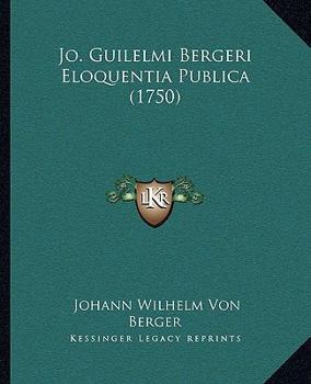 Paperback Jo. Guilelmi Bergeri Eloquentia Publica (1750) [Latin] Book