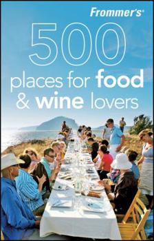 Paperback Frommer's 500 Places for Food & Wine Lovers Book