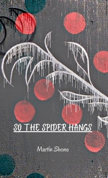 Paperback so the spider hangs Book