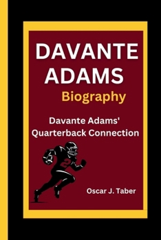 DAVANTE ADAMS: Davante Adams' Quarterback Connection