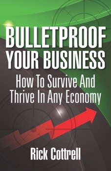 Paperback Bulletproof Your Business: How to Survive and Thrive in Any Economy Book