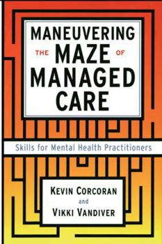Paperback Maneuvering the Maze: Skills for Mental Health Practitioners Book