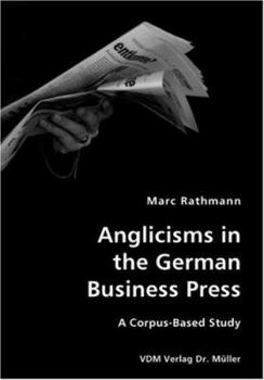 Paperback Anglicisms in the German Business Press- A Corpus-Based Study Book
