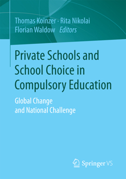 Private Schools and School Choice in Compulsory Education: Global Change and National Challenge