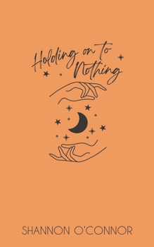 Paperback Holding on to Nothing Book