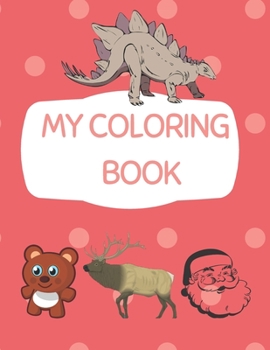 Paperback My Coloring Book: Animal Coloring Book for Kids Perfect for Boys & Girls Book