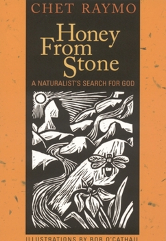 Paperback Honey from Stone: A Naturalist's Search for God Book