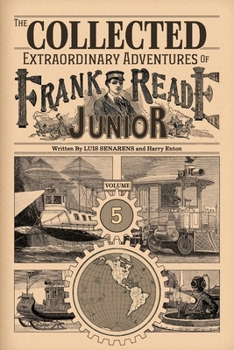 Paperback The Collected Extraordinary Adventures of Frank Reade Junior: Volume 5 Book