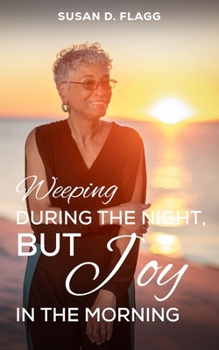 Paperback Weeping During the Night, But Joy in the Morning Book