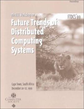 7th IEEE Workshop on Future Trends of Distributed Computing Systems
