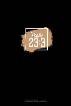 Paperback Psalm 23: 3: Sermon Notes Journal Book