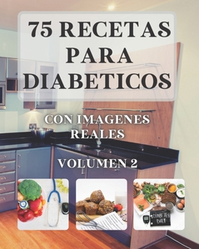 Paperback 75 Recetas para Diabeticos: Con imagenes reales VOLUMEN 2 [Spanish] Book