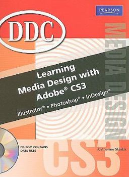 Spiral-bound Learning Media Design with Adobe CS3: Illustrator, Photshop, InDesign [With CDROM] Book