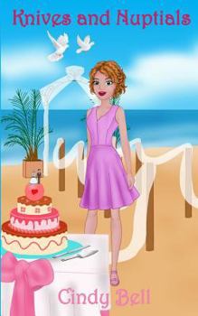 Knives and Nuptials - Book #3 of the Wendy the Wedding Planner