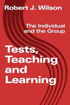 Paperback Tests, Teaching and Learning: The Individual and the Group Book