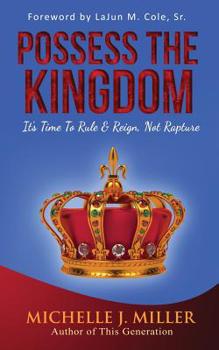 Paperback Possess the Kingdom: It's Time to Rule and Reign, Not Rapture Book