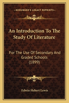 Paperback An Introduction To The Study Of Literature: For The Use Of Secondary And Graded Schools (1899) Book