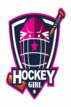 Paperback Hockey Girl: Hockey Gifts For Girls Book