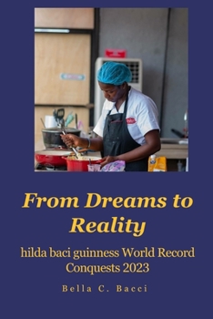 Paperback From dreams to reality: Hilda Baci Guinness world conquest 2023 Book