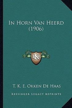 Paperback In Horn Van Heerd (1906) [Dutch] Book