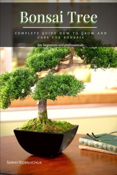Paperback Bonsai Tree: Complete Guide How tо Grow аnd Care for Bonsais Book