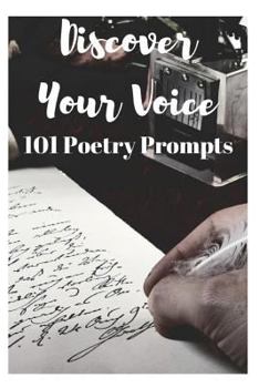 Paperback Discover Your Voice: 101 Poetry Prompts Book