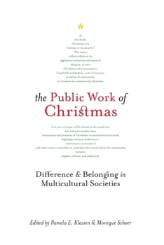 Paperback The Public Work of Christmas: Difference and Belonging in Multicultural Societies Book