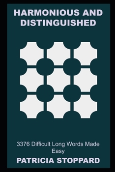 Harmonious and Distinguished: 3376 Difficult Long Words Made Easy