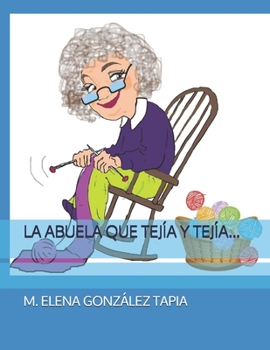 Paperback La Abuela Que Tejía Y Tejía... [Spanish] Book