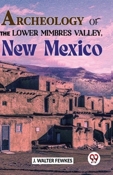 Paperback Archeology Of The Lower Mimbres Valley, New Mexico Book