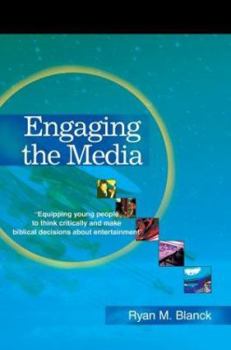 Paperback Engaging the Media: Equipping Young People to Think Critically and Make Biblical Decisions about Entertainment Book