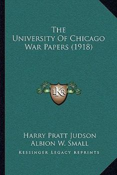 Paperback The University Of Chicago War Papers (1918) Book